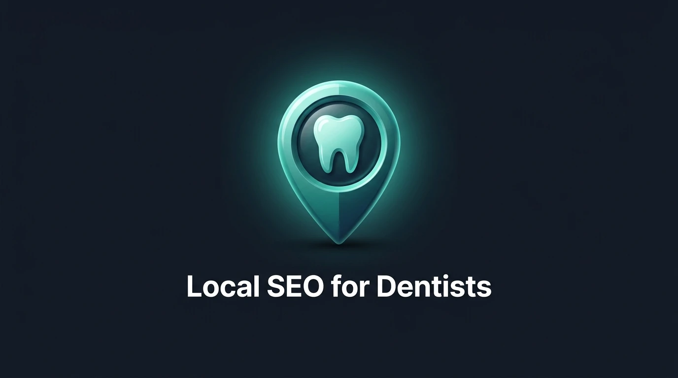 Local SEO for Dentists Campaign Visual