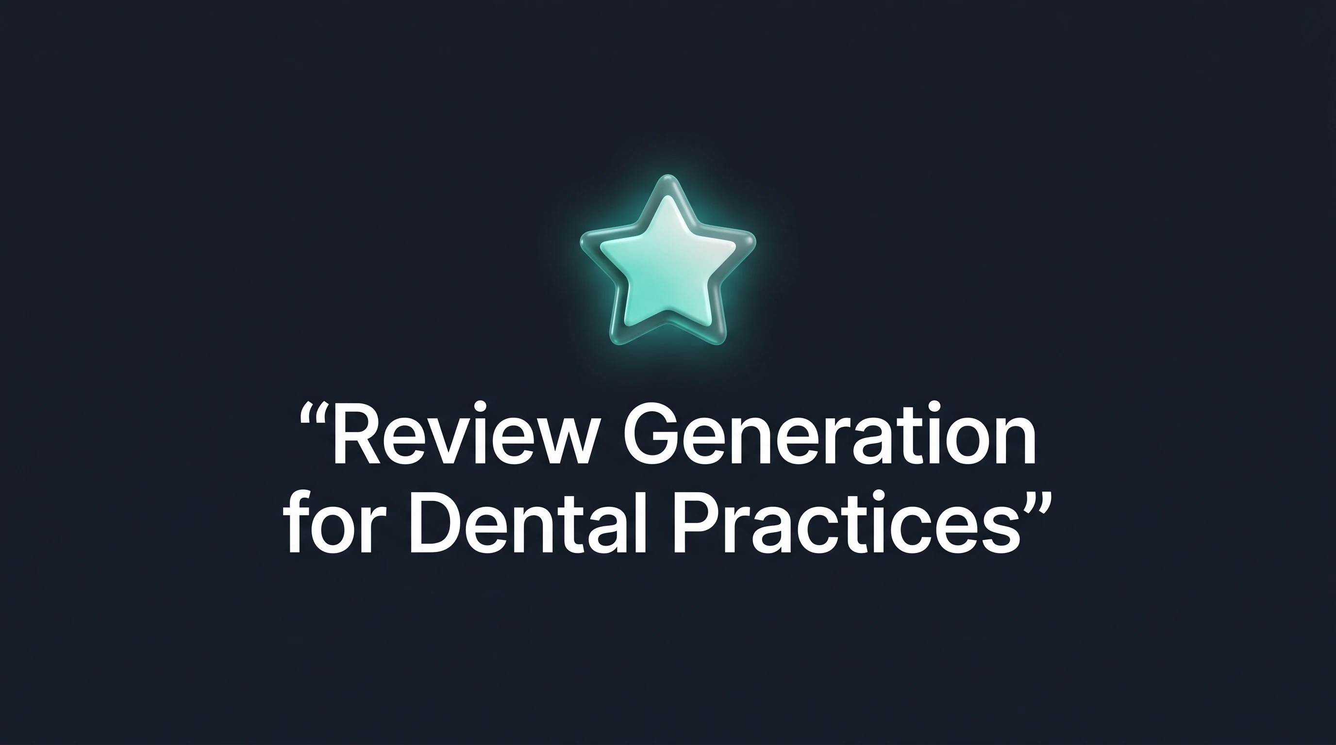 Review Generation for Dental Practices Performance Mockup