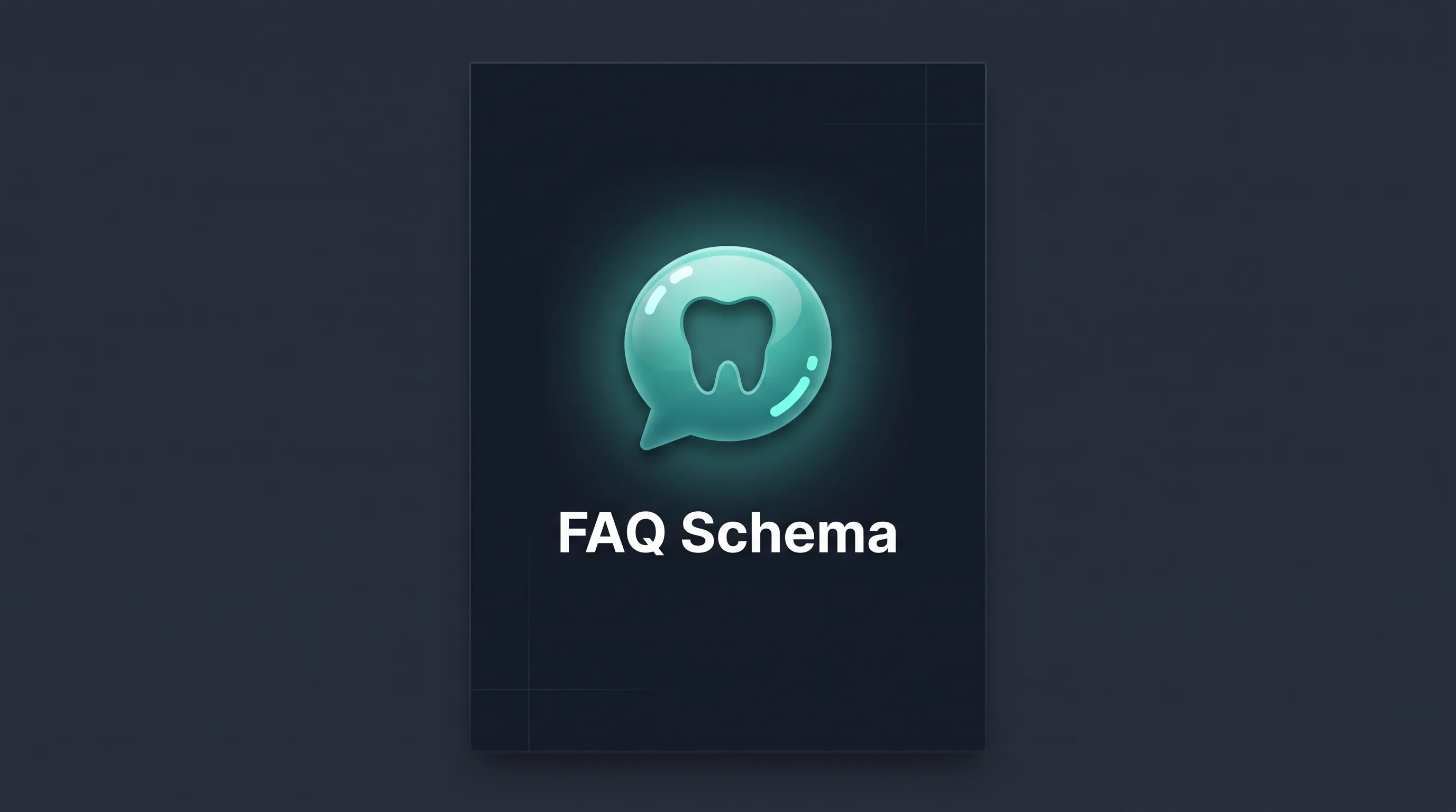 FAQ Schema for Dental Websites: Dental SEO Guide to Structured Data and AI Visibility featured hero banner