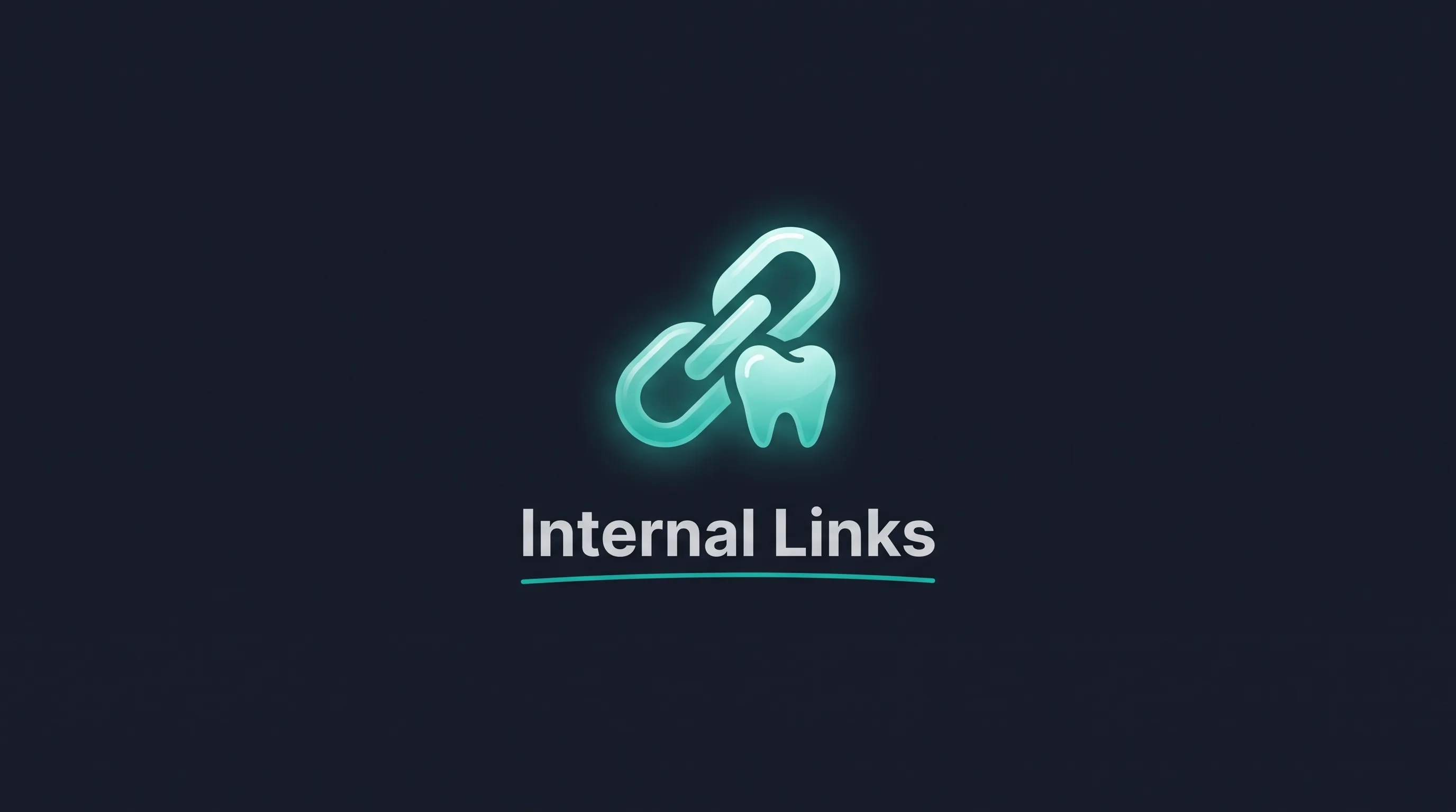 Internal Linking Strategy for Dental Websites | Dental SEO Guide featured hero banner
