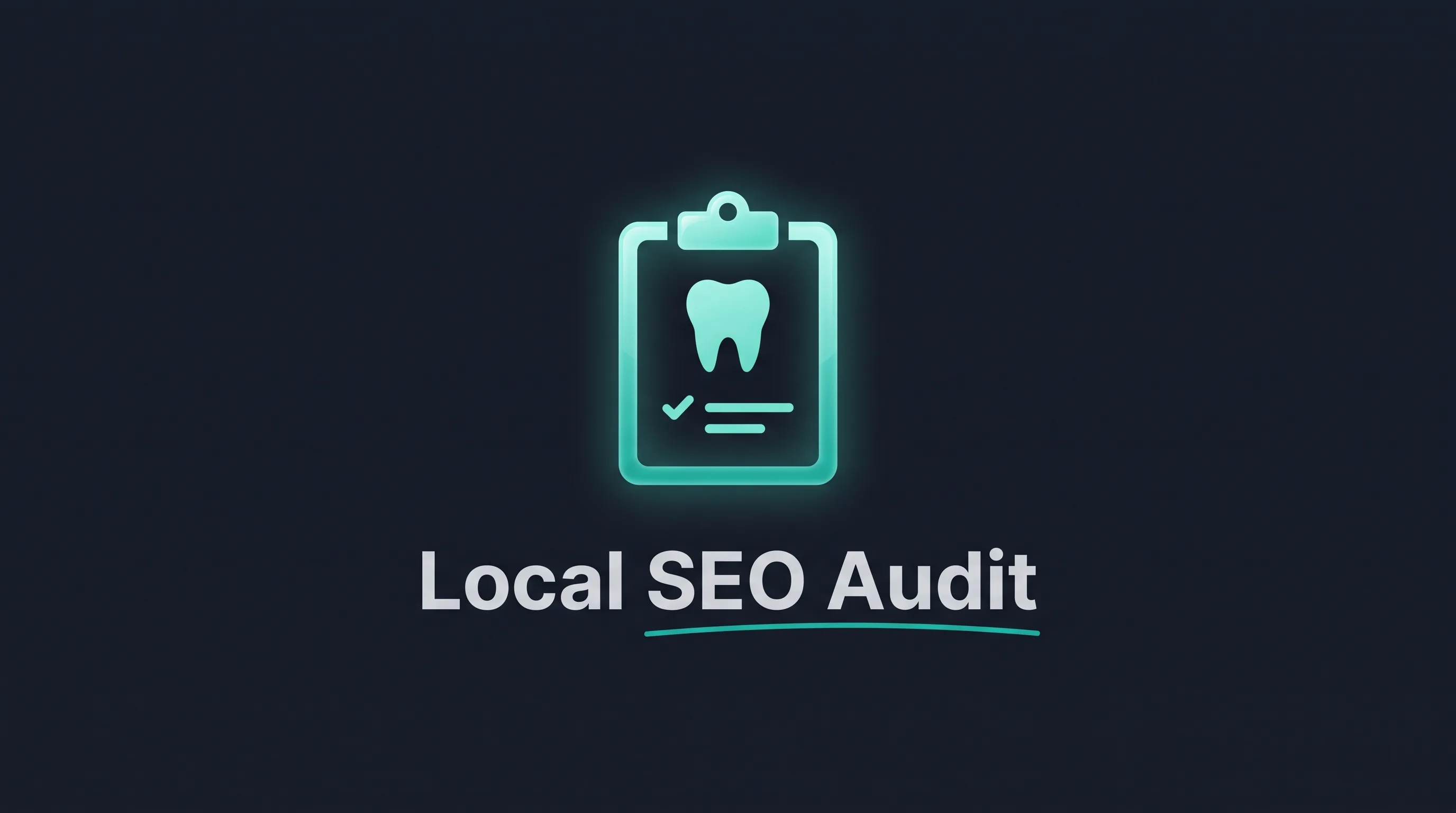 Dental Local SEO Audit Guide | Step by Step SEO for Dentists featured hero banner